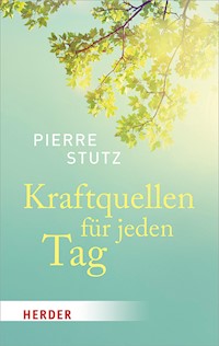 Kraftquellen für jeden Tag - Pierre Stutz - ebook