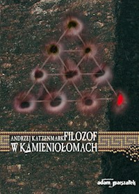 Filozof w kamieniołomach - Katzenmark Andrzej - książka
