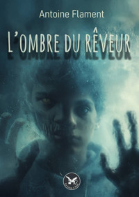 L'ombre du rêveur - Antoine Flament - ebook