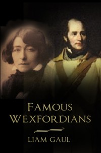 Famous Wexfordians - Liam Gaul - ebook