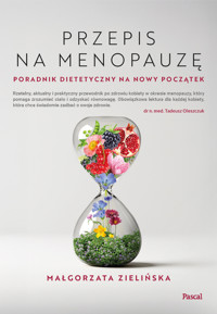 Przepis na menopauzę. Poradnik dietetyczny na nowy początek - Małgorzata Zielińska - książka