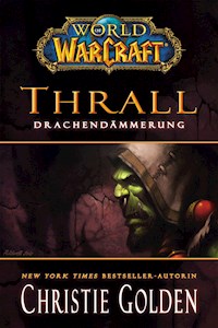World of Warcraft: Thrall - Drachendämmerung - Christie Golden - ebook