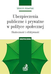 Ubezpieczenia publiczne i prywatne w polityce społecznej - Marcin Kawiński - książka