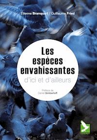 Espèces envahissantes d'ici et d'ailleurs - Etienne Branquart - ebook