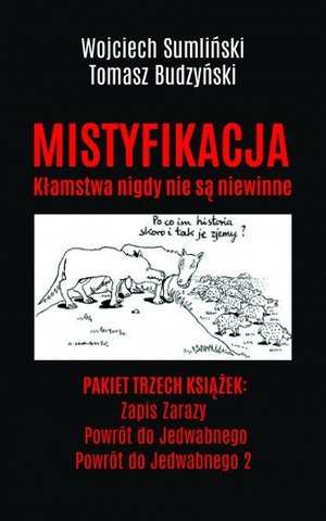 Pakiet - Mistyfikacja: Powrót do Jedwabnego / Powrót do Jedwabnego 2 / Zapis zarazy - Wojciech Sumliński Tomasz Budzyński - książka