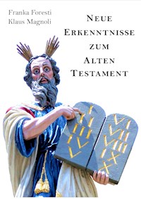 Neue Erkenntnisse zum Alten Testament - Franka Foresti - ebook