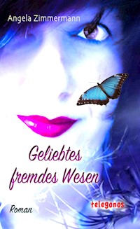 Geliebtes fremdes Wesen - Angela Zimmermann - ebook