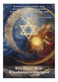 Ein Gott,  Drei Glaubensrichtungen - Sean F. Drummond - ebook