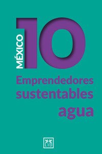 México 10 emprendedores sustentables - agua - Mónica Caballero - ebook
