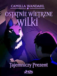 Ostatnie wietrzne wilki (1) - Tajemniczy prezent - Camilla Wandahl - ebook
