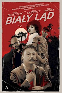 Biały ląd - Błaszczyk Łukasz, Sajewicz Paweł, Wełna Marek - książka