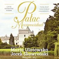 Pałac w Moczarowiskach - Jacek Skowroński, Maria Ulatowska - audiobook