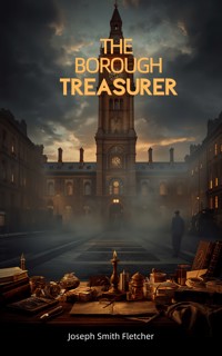 The Borough Treasurer - J.S. Fletcher - ebook