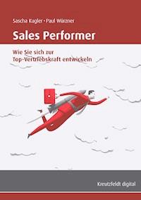 Sales Performer - Sascha Kugler - ebook