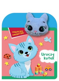 Pogłaszcz maskotkę! Uroczy kotek - Szymanek Basia - książka