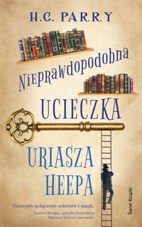Nieprawdopodobna ucieczka Uriasza Heepa - H.G. Parry - książka