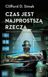 Czas jest najprostszą rzeczą - Clifford D. Simak - książka