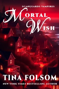 Mortal Wish (A Scanguards Vampires Novella) - Tina Folsom - ebook