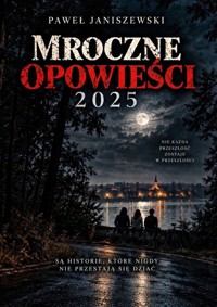 Mroczne opowieści 2025 - Paweł Janiszewski - ebook