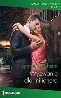 Wyzwanie dla milionera  (Światowe Życie) - Lynne Graham - ebook