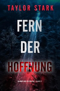 Fern der Hoffnung (Ein Mary-Cage-FBI-Thriller – Band 2) - Taylor Stark - ebook