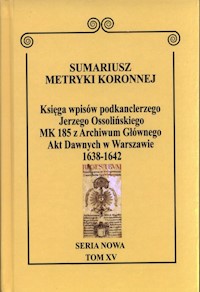 Sumariusz Metryki Koronnej. Seria nowa. Księga wpisów MK 185 -  - książka