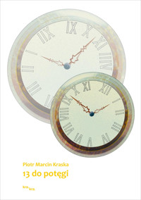 13 do potęgi - Piotr Marcin Kraska - ebook