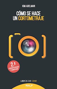 Cómo se hace un cortometraje - Kim Adelman - ebook