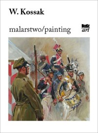 W. Kossak. Malarstwo / Painting - zbiorowa praca - książka