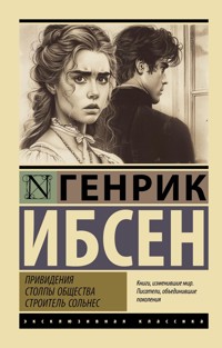 Привидения. Столпы общества. Строитель Сольнес - Генрик Ибсен - ebook