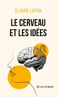 Le cerveau et les idées - Claude Lafon - ebook