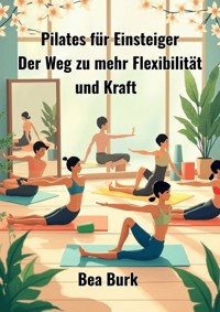 Pilates für Einsteiger - Bea Burk - ebook