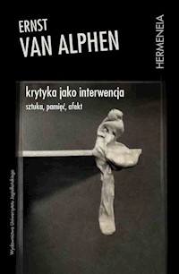 Krytyka jako interwencja - van Alphen Ernst - książka