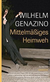 Mittelmäßiges Heimweh - Genazino Wilhelm - ebook