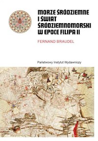 Morze Śródziemne i świat śródziemnomorski w epoce Filipa II - Feernand Braudel - ebook