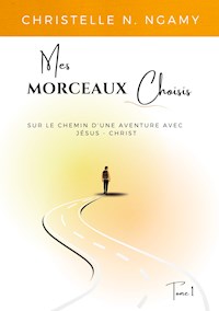 Mes Morceaux Choisis - Christelle N. Ngamy - ebook