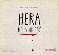 Hera. Tom 1. Hera moja miłość - Anna Onichimowska - audiobook