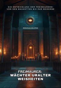 Freimaurer: Wächter uralter Weisheiten - Reinhold von Stein - ebook