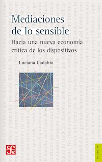 Mediaciones de lo sensible - Luciana Cadahia - ebook