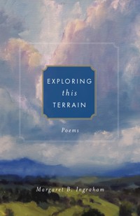 Exploring this Terrain - Margaret B. Ingraham - ebook