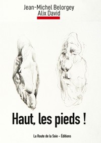 Haut, les pieds ! - Jean-Michel Belorgey - ebook