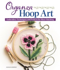 Organza Hoop Art - Sarah Godfrey - ebook