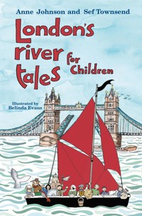 London's River Tales for Children - Anne Johnson - ebook
