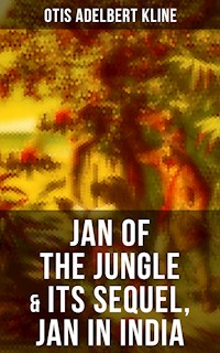 JAN OF THE JUNGLE & Its Sequel, Jan in India - Otis Adelbert Kline - ebook