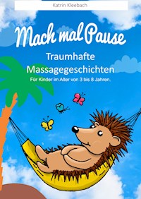 Mach mal Pause - Traumhafte Massagegeschichten - Katrin Kleebach - ebook