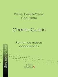 Charles Guérin - Pierre-Joseph-Olivier Chauveau - ebook