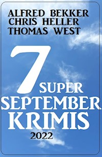 7 Super September Krimis 2022 - Alfred Bekker - ebook