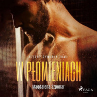 W płomieniach. Cztery żywioły tom 1 - Magdalena Szponar - ebook + audiobook