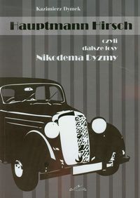 Hauptmann Hirsch czyli dalsze losy Nikodema Dyzmy - Dymek Kazimierz - książka