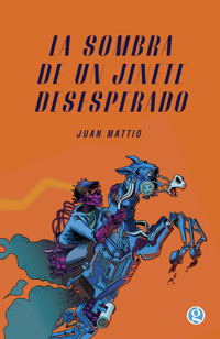 La sombra de un jinete desesperado - Juan Mattio - ebook